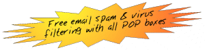 All email accounts have FREE spam and virus filtering